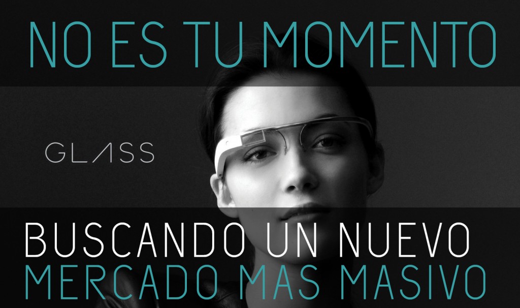 Google Glass paraliza su proyecto para reposicionar el producto