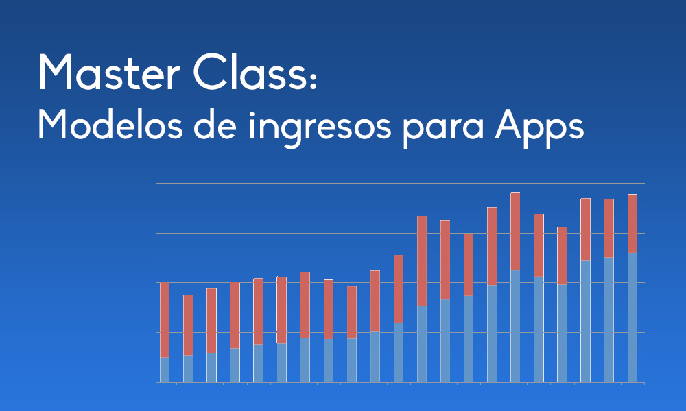Master Class: Modelos de ingresos en Mobile